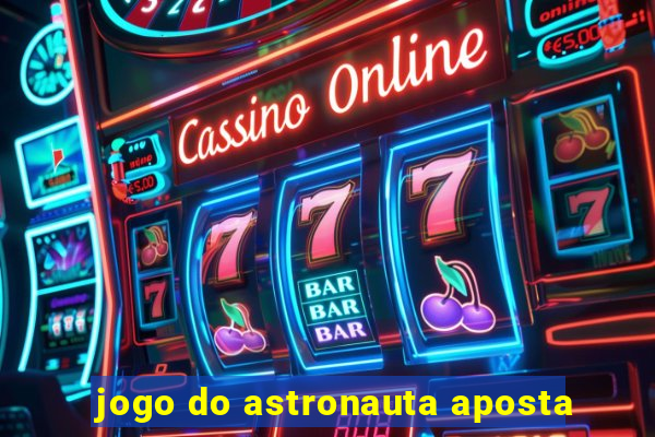 jogo do astronauta aposta