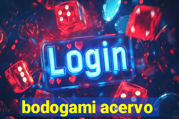 bodogami acervo