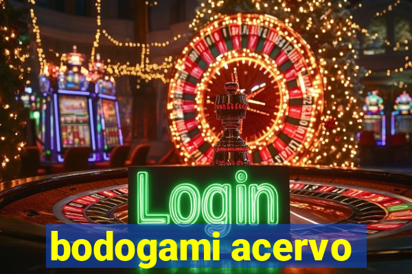 bodogami acervo