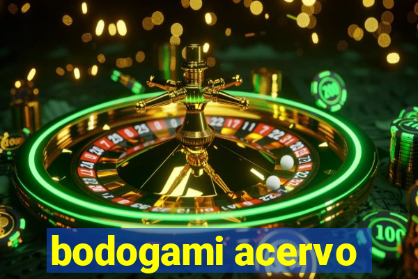 bodogami acervo