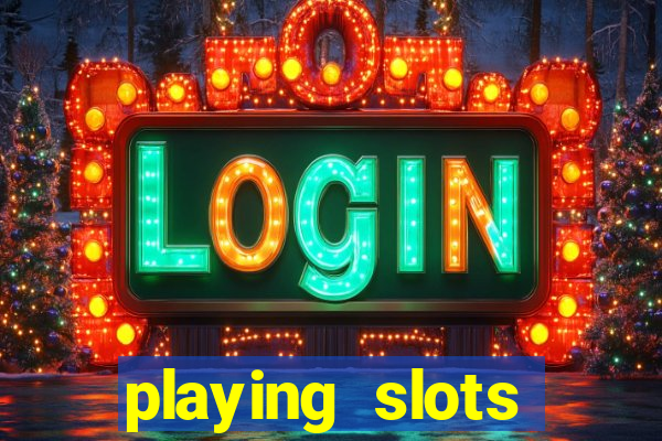 playing slots online for money