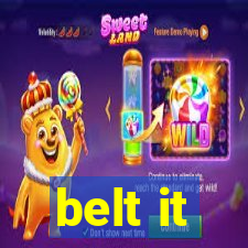 belt it