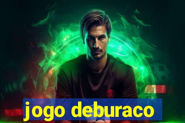 jogo deburaco