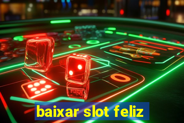 baixar slot feliz