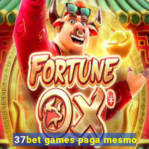 37bet games paga mesmo