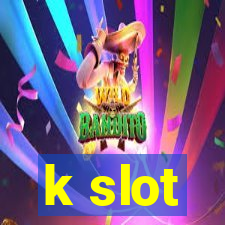 k slot