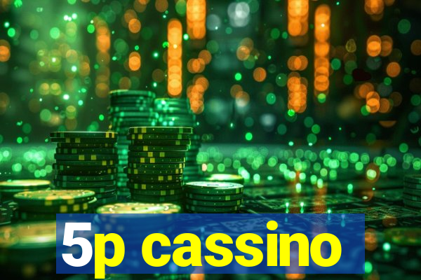 5p cassino