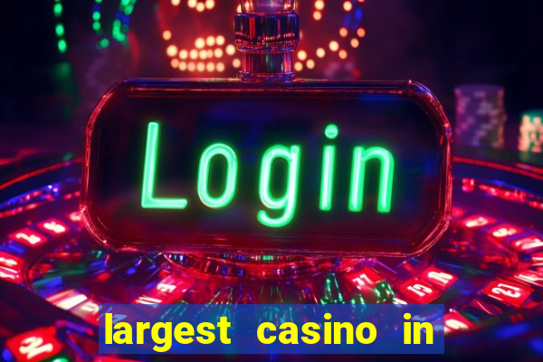 largest casino in the us