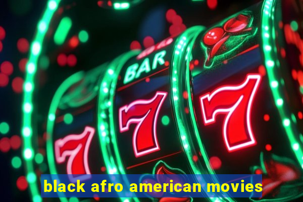 black afro american movies