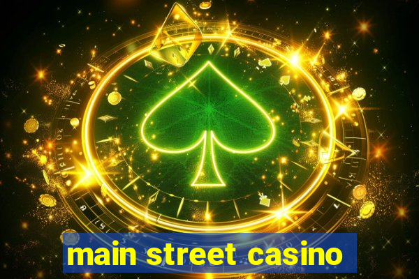 main street casino