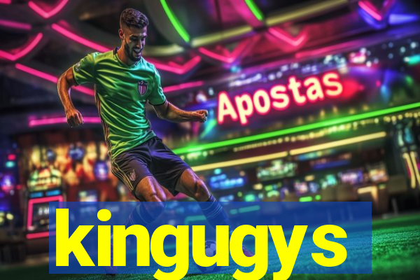 kingugys