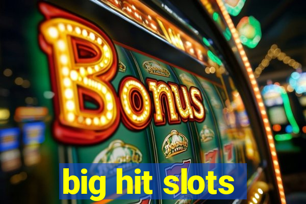 big hit slots