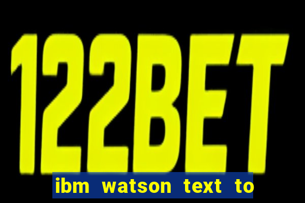 ibm watson text to speech demo