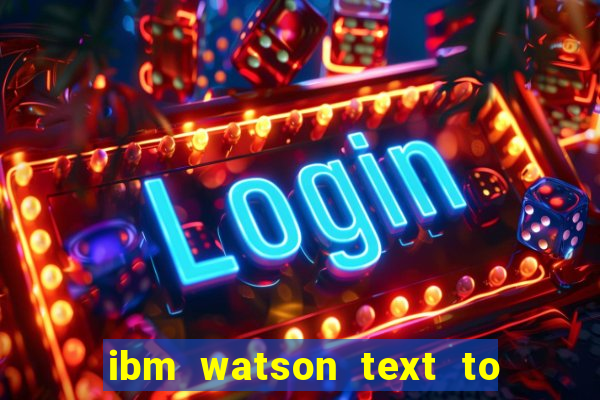 ibm watson text to speech demo