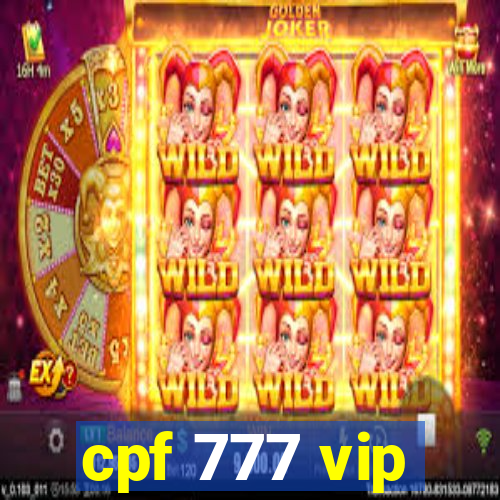 cpf 777 vip