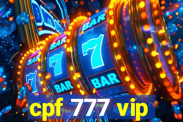 cpf 777 vip