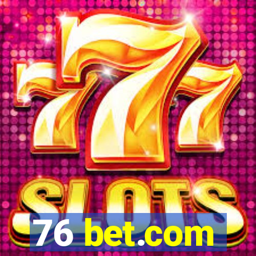 76 bet.com