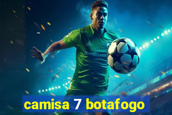 camisa 7 botafogo