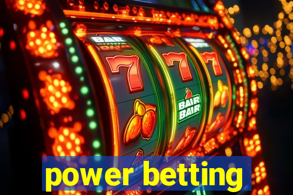 power betting