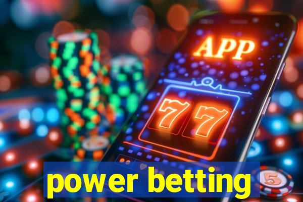 power betting