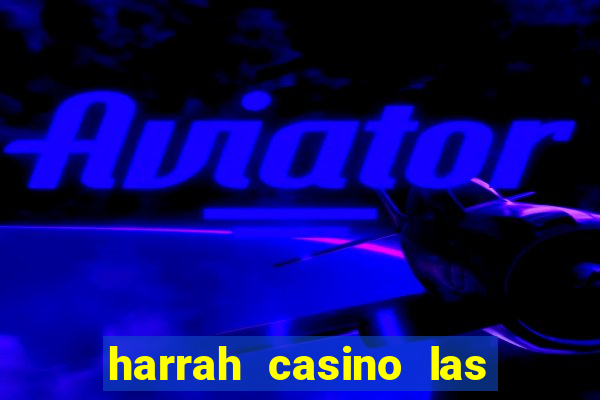 harrah casino las vegas nv