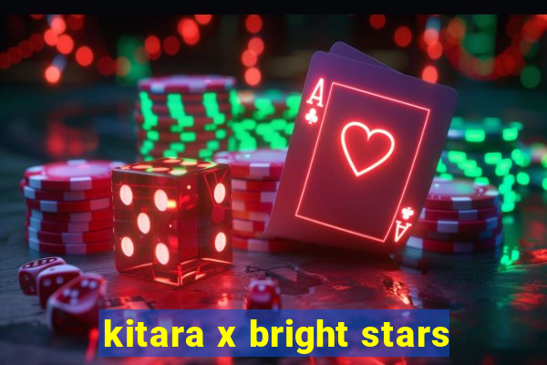 kitara x bright stars