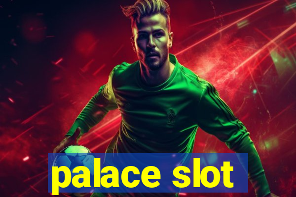 palace slot