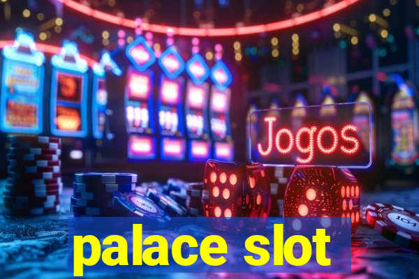 palace slot