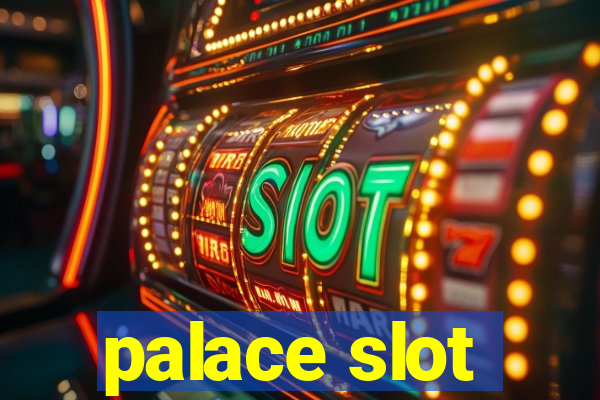 palace slot