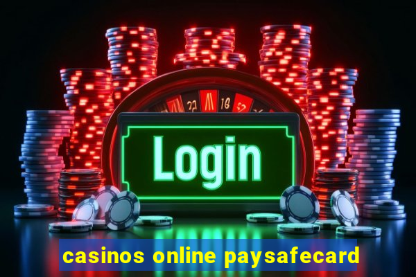 casinos online paysafecard