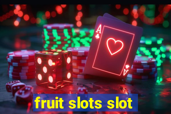 fruit slots slot