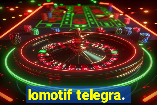 lomotif telegra.