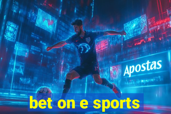 bet on e sports