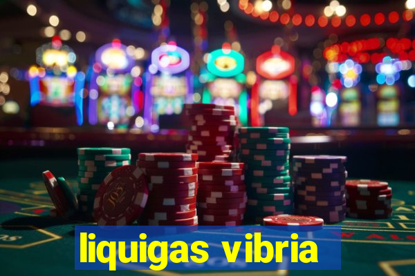 liquigas vibria