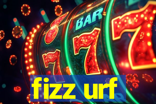 fizz urf