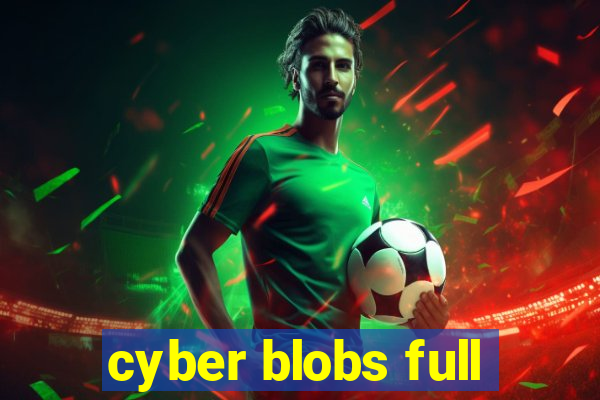 cyber blobs full