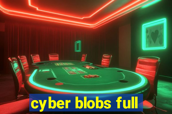 cyber blobs full