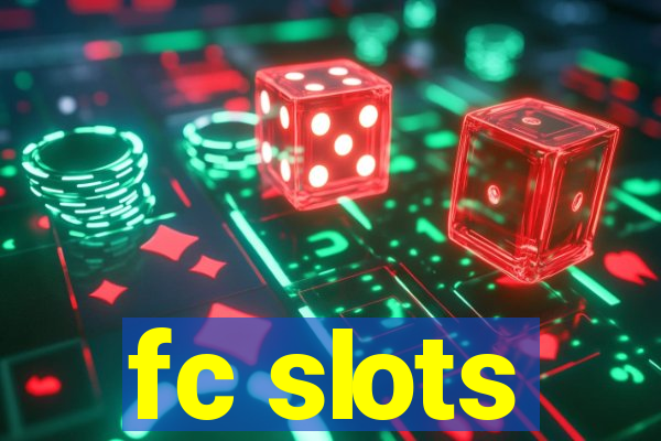 fc slots