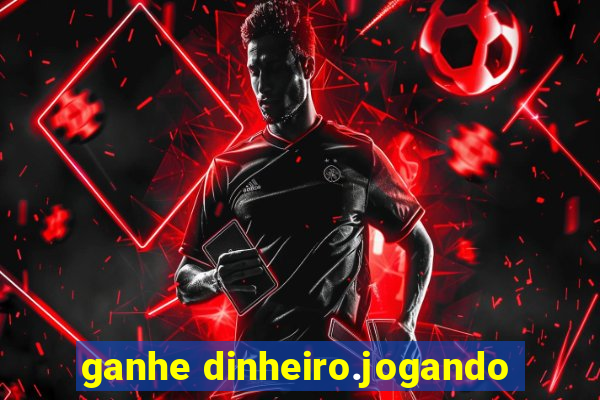 ganhe dinheiro.jogando