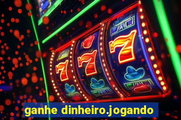 ganhe dinheiro.jogando