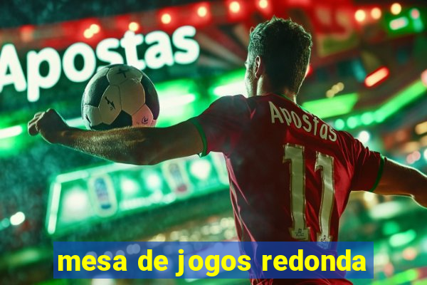 mesa de jogos redonda