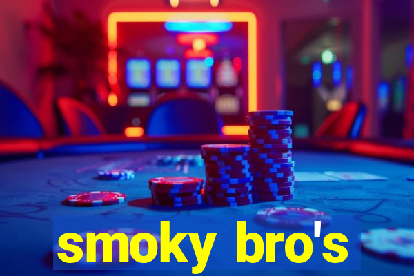 smoky bro's