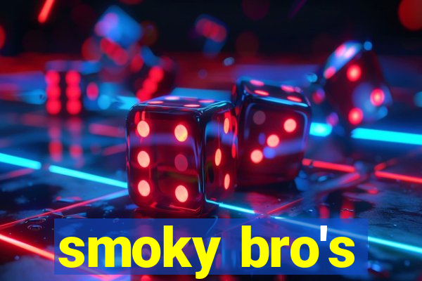 smoky bro's