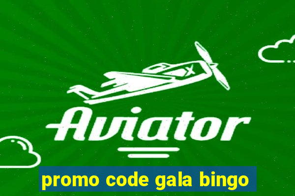 promo code gala bingo