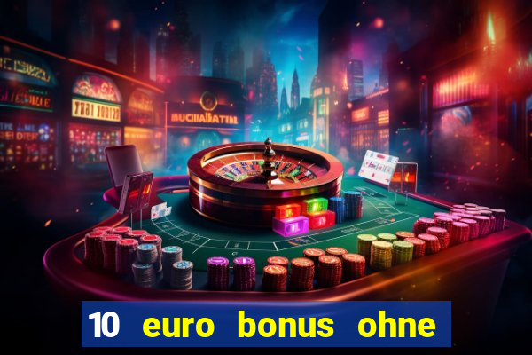 10 euro bonus ohne einzahlung casino 2019