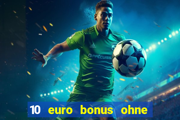 10 euro bonus ohne einzahlung casino 2019