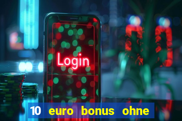 10 euro bonus ohne einzahlung casino 2019