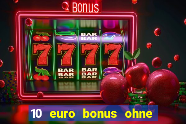 10 euro bonus ohne einzahlung casino 2019