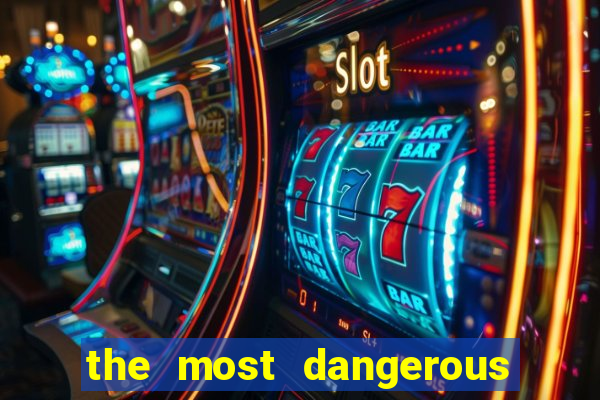 the most dangerous place in america