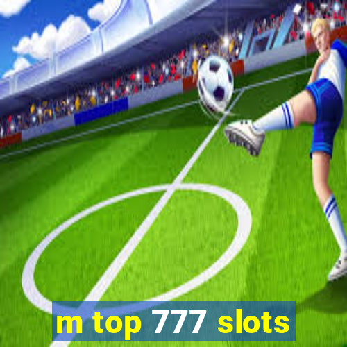 m top 777 slots